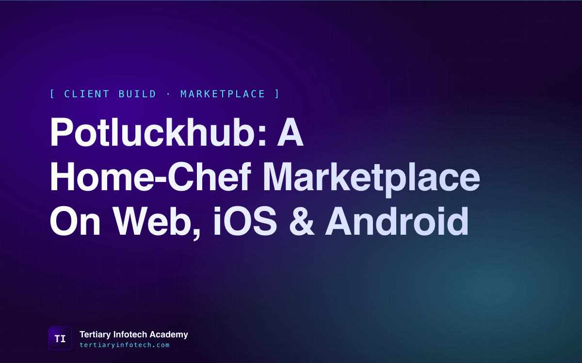 Potluckhub: A Home-Chef Marketplace on Web, iOS & Android